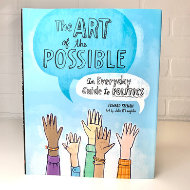 The Art of the Possible: An Everyday Guide to Politics